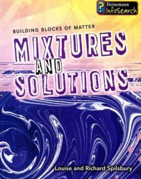 Mixtures and Solutions (Building Blocks of Matter) - Book  of the Building Blocks Of Matter