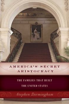 Paperback America's Secret Aristocracy: The Families that Built the United States Book