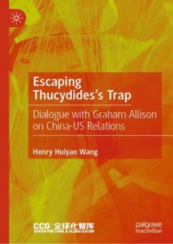Hardcover Escaping Thucydides's Trap: Dialogue with Graham Allison on China-Us Relations Book