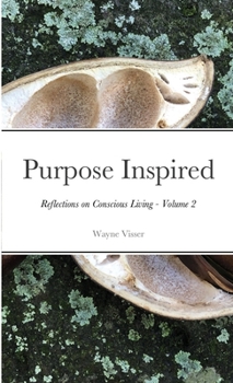 Paperback Purpose Inspired: Reflections on Conscious Living - Volume 2 Book