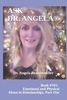 Paperback Ask Dr. Angela: Book #701: Emotional and Physical Abuse in Relationships, Part One Book