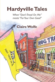 Paperback Hardyville Tales: When "Don't Tread On Me" meets "For Your Own Good" Book