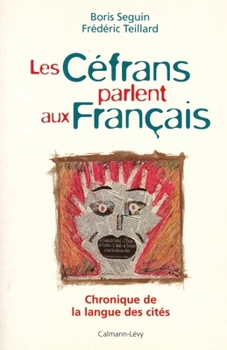 Paperback Les Céfrans parlent aux français: Chronique de la langue des cités [French] Book