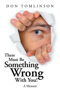 Paperback There Must Be Something Wrong with You!: A Memoir Book