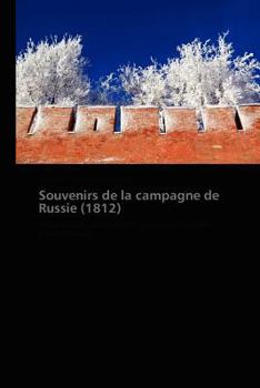 Paperback Souvenirs de la Campagne de Russie (1812) [French] Book