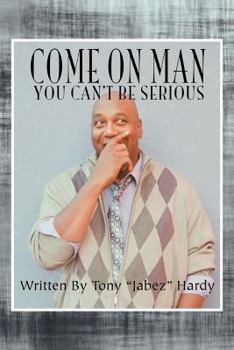 Paperback Come on Man: You Can't Be Serious Book