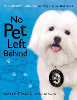 Paperback No Pet Left Behind: The Sherpa Guide to Traveling with Your Best Friend Book