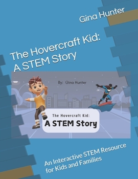 Paperback The Hovercraft Kid: A STEM Story: An Interactive STEM Resource for Kids and Families Book