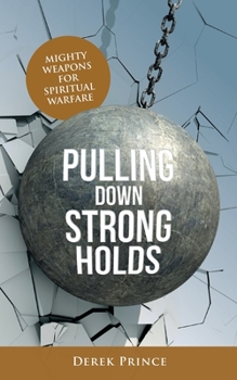 Paperback Pulling Down Strongholds: Mighty weapons for spiritual warfare Book