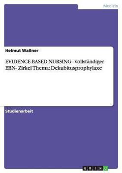 Paperback EVIDENCE-BASED NURSING - vollständiger EBN- Zirkel Thema: Dekubitusprophylaxe [German] Book