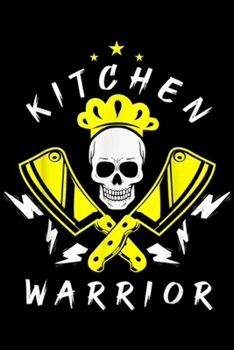 Kitchen Warrior: Kitchen Warrior Journal/Notebook Blank Lined Ruled 6x9 100 Pages