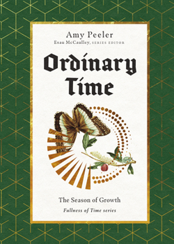 Hardcover Ordinary Time: The Season of Growth Book