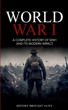 Paperback World War 1: A Complete History of WW1 and its Modern Impact Book