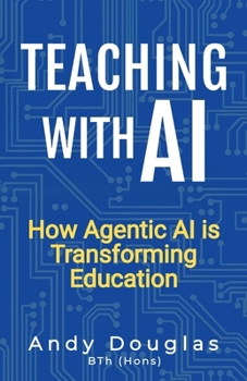 Paperback Teaching with AI: How Agentic AI is Transforming Education Book