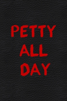 Paperback Petty All Day: All Purpose 6x9 Blank Lined Notebook Journal Way Better Than A Card Trendy Unique Gift White Grey Sticker Owl Book