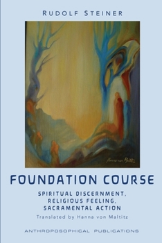 Paperback The Foundation Course: Spiritual Discernment, Religious Feeling, Sacramental Action. Book