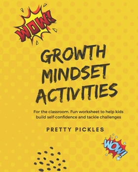 Paperback Growth Mindset Activities: Fun exercises to help kids build self-confidence and tackle challenges: Suited for ages 10+. Perfect for tweens and te Book