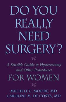 Hardcover Do You Really Need Surgery?: A Sensible Guide to Hysterectomy and Other Procedures for Women Book