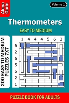 Paperback Thermometers puzzle book for Adults: 200 Easy to Medium Puzzles 7x7 (Volume 1) Book