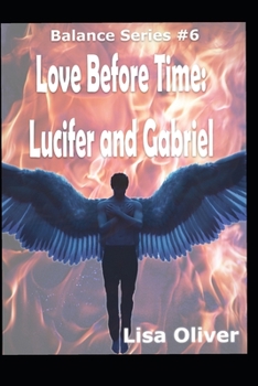 Paperback Love Before Time: Lucifer and Gabriel's Story Book