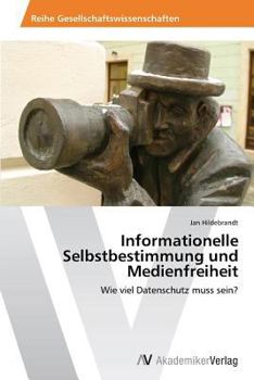 Paperback Informationelle Selbstbestimmung und Medienfreiheit [German] Book