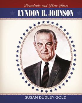 Lyndon B. Johnson - Book  of the Presidents and Their Times