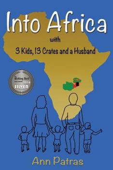 Paperback Into Africa: 3 Kids, 13 Crates and a Husband Book