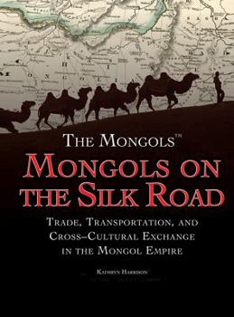 Library Binding Mongols on the Silk Road: Trade, Transportation, and Cross-Cultural Exchange in the Mongol Empire Book