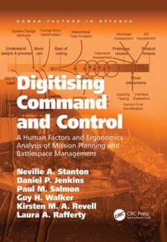 Paperback Digitising Command and Control: A Human Factors and Ergonomics Analysis of Mission Planning and Battlespace Management Book