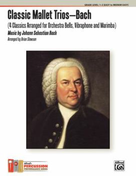 Paperback Classic Mallet Trios -- Bach: 4 Classics Arranged for Orchestra Bells, Vibraphone, and Marimba Book