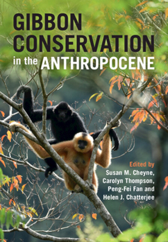 Hardcover Gibbon Conservation in the Anthropocene Book