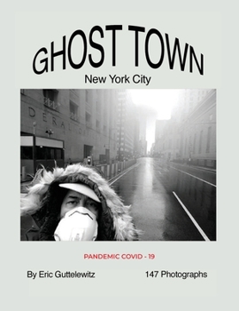Paperback Ghost Town: New York City: Pandemic COVID-19 Book
