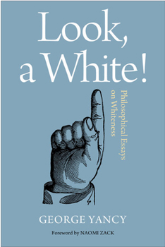 Paperback Look, a White!: Philosophical Essays on Whiteness Book
