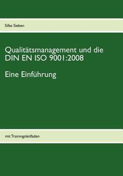 Paperback Qualitätsmanagement und die DIN EN ISO 9001: 2008: Eine Einführung: mit Trainingsleitfaden [German] Book