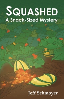 Paperback Squashed: A Snack-Sized Mystery Book