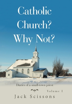 Hardcover Catholic Church? Why Not?: Volume 1 Book