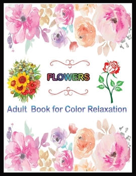 FLOWERS Adult book for color Relaxation