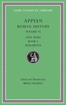 Hardcover Roman History, Volume VI: Civil Wars, Book 5. Fragments Book