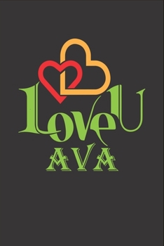 I Love You Ava: Fill In The Blank Book To Show Love And Appreciation To Ava For Ava's Birthday Or Valentine's Day To Write Reasons Why You Love Ava