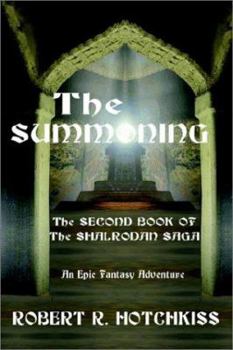 The Summoning: The Second Book of the Shalrodan Saga - Book #2 of the Shalrodan Saga