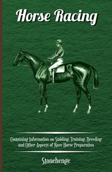 Paperback Horse Racing - Containing Information on Stabling, Training, Breeding and Other Aspects of Race Horse Preparation Book