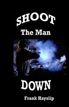 Paperback Shoot the Man Down Book