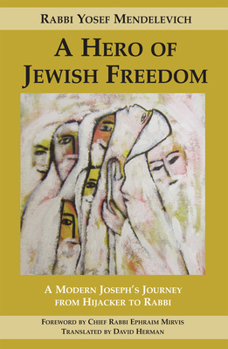 Paperback Hero of Jewish Freedom: A Modern Joseph's Journey from Hijacker to Rabbi Book
