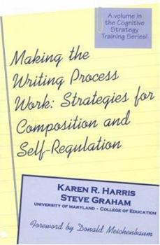 Paperback Making the Writing Process Work: Strategies for Composition and Self Regulation Book