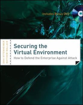 Paperback Securing the Virtual Environment, Included DVD: How to Defend the Enterprise Against Attack Book