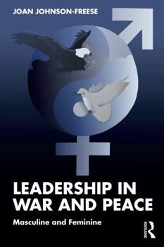 Paperback Leadership in War and Peace: Masculine and Feminine Book