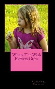 Paperback Where The Wish Flowers Grow Book