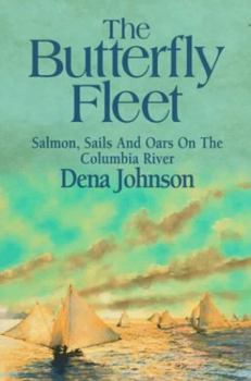 Paperback The Butterfly Fleet: Salmon, Sails and Oars on the Columbia River Book