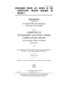 Endangered Species Act : review of the consultation process required by section 7
