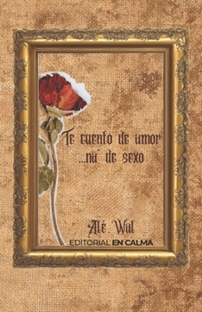 Paperback Te cuento de amor... na' de sexo [Spanish] Book